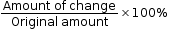 begin mathsize 12px style fraction numerator Amount space of space change over denominator Original space amount end fraction cross times 100 percent sign end style